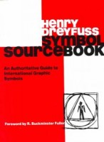 Dreyfuss, Henry  : Symbol Sourcebook - An Authoritative Guide to International Graphic Symbols