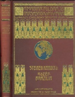 STEINEN Károly dr. : Közép-Brazilia természeti népei között. A második Singu-expedíció (1887-1888) útjának vázolása és eredményei.