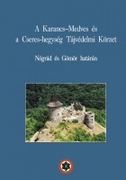 Kiss Gábor : A Karancs-Medves és a Cseres-hegység Tájvédelmi Körzet - Nógrád és Gömör határán