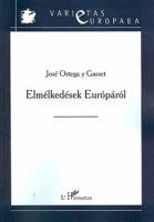 Ortega y Gasset, José : Elmélkedések Európáról