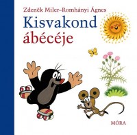Miler, Zdeněk  - Romhányi Ágnes : Kisvakond ábécéje