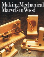 Levy, Raymond : Making Mechanical Marvels in Wood