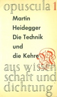Heidegger, Martin : Die Technik und die Kehre.
