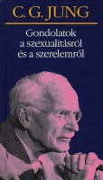 Jung, C. G.  : Gondolatok a szexualitásról és a szerelemről