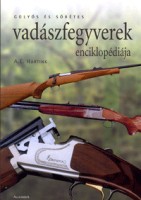 Hartink, A. E.  : Golyós és sörétes vadászfegyverek enciklopédiája