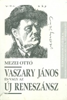 Mezei Ottó : Régi és/vagy új reneszánsz - Vaszary János összegyűjtött írásai
