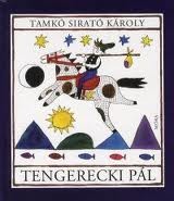 Tamkó Sirató Károly : Tengerecki Pál - Gyermekversek