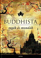 Maróczy Magda (szerk.) : Buddhista regék és mondák