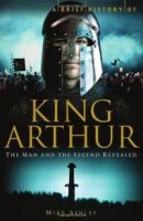 Ashley, Mike  : A Brief History of King Arthur - The Man and the Legend Revealed