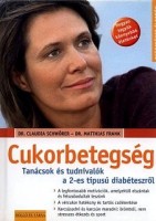 Schwörer,  Claudia  - Frank, Matthias  : Cukorbetegség. Tanácsok és tudnivalók a 2-es típusú diabéteszről