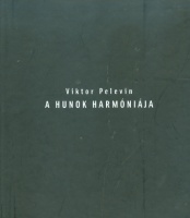 Pelevin, Viktor : A hunok harmóniája