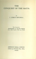 Mitchell, J. Leslie : The Conquest of the Maya