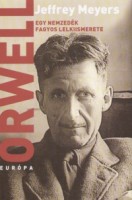 Meyers, Jeffrey : Orwell - Egy nemzedék fagyos lelkiismerete