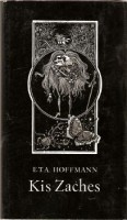 Hoffmann, E. T. A. : A kis Zaches más néven Cinóber