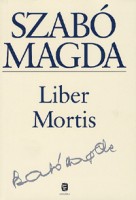 Szabó Magda : Liber Mortis 