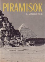 Michalowski, K. : Piramisok és a masztabák