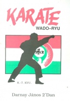 Darnay János : Karate. Wado-Ryu