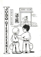 Tóth Lajos (írta és rajzolta) : Judo gyerekeknek