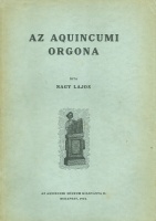 Nagy Lajos : Az aquincumi orgona