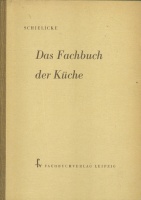 Schielicke, Richard : Das Fachbuch der Küche - Angewandte Ernährungslehre und Kochwissenschaft