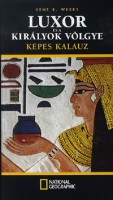Weeks, Kent R. : Luxor és a Királyok Völgye - Képes kalauz