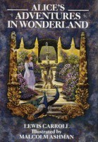 Carroll, Lewis - Ashman, Malcolm (ill.) : Alice's Adventures in Wonderland