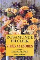 Pilcher, Rosamunde : Virág az esőben. Elbeszélések