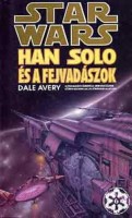 Avery, Dale : Han Solo és a fejvadászok (Star Wars)