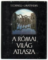 Cornell, Tim - Matthews, John : A római világ atlasza