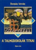 Domán István  : A Talmudiskolák titkai