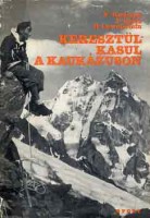 Rudolph, Fritz - Percy Stulz - Henry Lewenstein : Keresztül-kasul a Kaukázuson