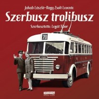 Jakab László - Nagy Zsolt Levente : Szerbusz trolibusz