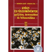 Bernáth Jenő - Németh Éva : Gyógy- és füszernövények gyűjtése, termesztése és felhasználása (CD melléklettel)