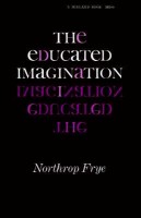 Frye, Northrop : The Educated Imagination