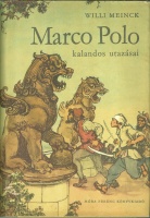 Meinck, Willi : Marco Polo kalandos utazásai