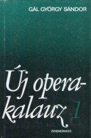 Gál György Sándor : Új operakalauz 1-2. köt.
