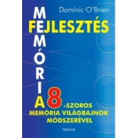 O'Brien, Dominic  : Memóriafejlesztés a nyolcszoros memória-világbajnok módszerével.