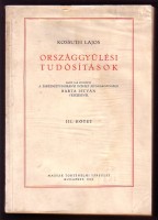 Kossuth Lajos  : Országgyűlési tudósítások III. kötet  
