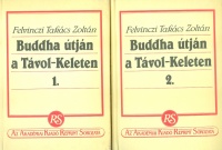 Felvinczi Takács Zoltán : Buddha útján a Távol-Keleten I-II.