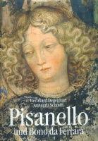 Degenhart, Bernhard : Pisanello und Bono Da Ferrara