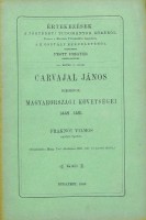 Fraknói Vilmos : Carvajal János bibornok magyarországi követségei. 1448-1461.