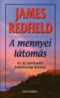 Redfield, James : A mennyei látomás - Az új spirituális tudatosság átélése