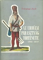 Trócsányi Zsolt : Az erdélyi parasztság története 1790-1849.