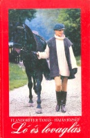 Flandorffer Tamás - Hajas József  : Ló és lovaglás