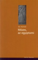 Assman, Jan : Mózes, az egyiptomi. Egy emléknyom megfejtése.