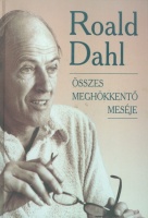 Dahl, Roald : Összes meghökkentő meséje I. kötet