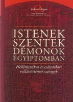Ulric, Luft (szerk.) : Istenek, szentek, démonok Egyiptomban. Hellénisztikus és császárkori vallástörténeti szövegek
