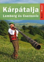 Farkas Zoltán : Kárpátalja - Lemberg és Csernovic.