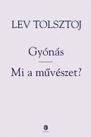 Tolsztoj, Lev : Gyónás - Mi a művészet?