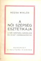 Rózsa Miklós : A női szépség esztétikája - A női szépség, szerelem és divat hármaskönyve